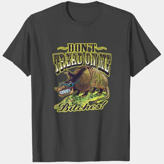 Dont Tread On Me Armadillo T Shirts