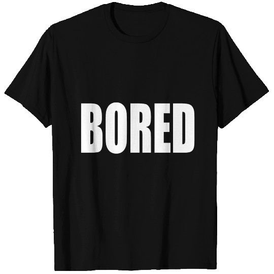 BORED T Shirts