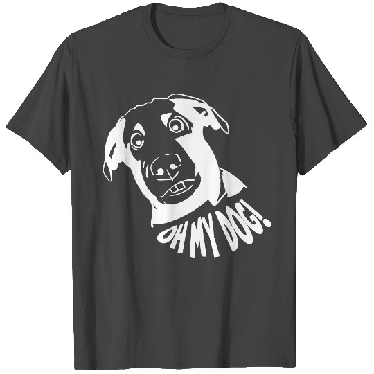 OMG OH MY DOG T Shirts