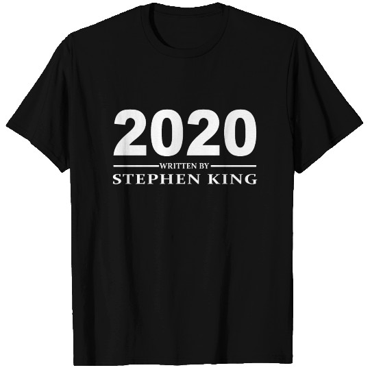 Year 2020 written by Stephen King T Shirts