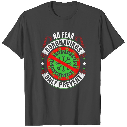 No Fear Corona Virus Only Prevent T Shirts