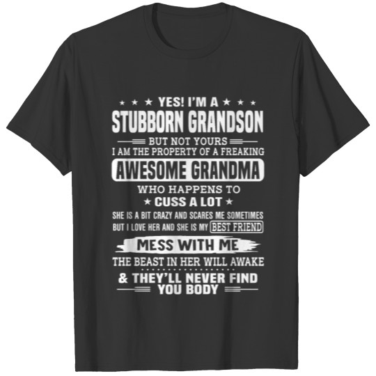 Yes I m a stubborn grandson T-shirt