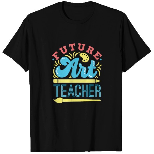 Future Art Teacher T Shirts