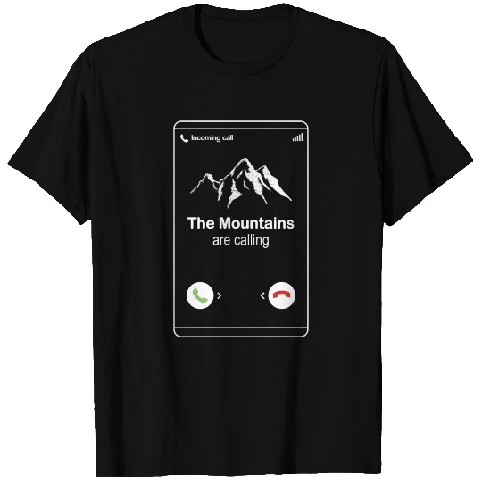 The Mountains are calling T Shirts