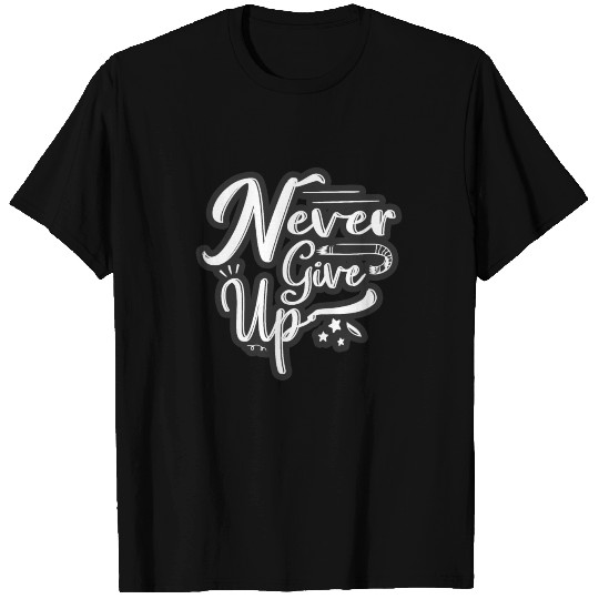 Never give up motivation T Shirts