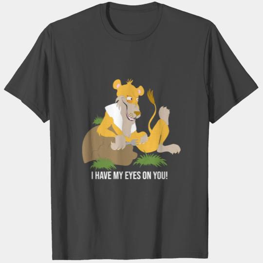 I have my Eyes on You T Shirts