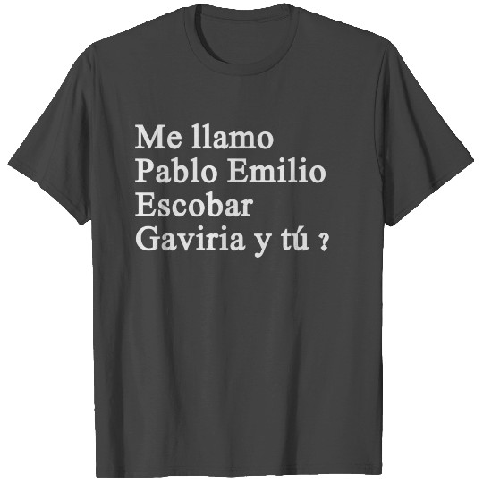 Pablo Escobar T Shirts