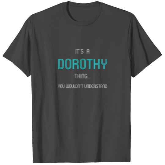 DOROTHY Funny First Last Name Thing T Shirts