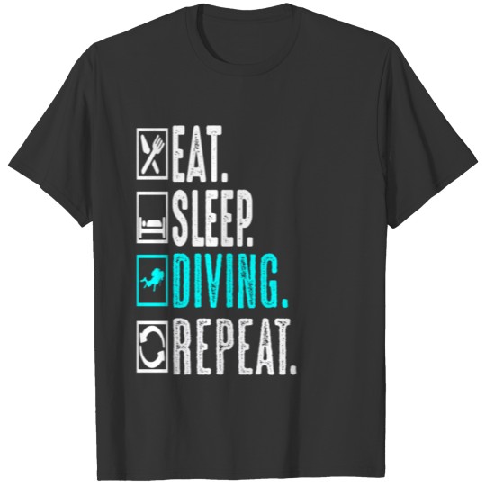 Eat Sleep Diving Repeat Diver Diving License Gift T-shirt