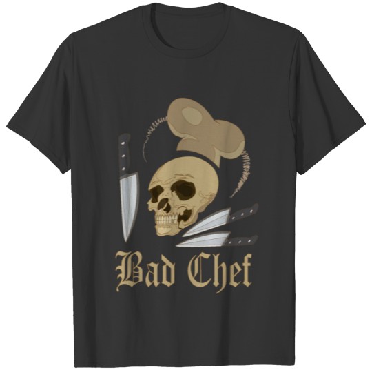 bad chef T-shirt