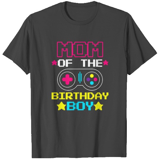 Mom Of The Birth Day Boy Funny Mother's Day T Shirts