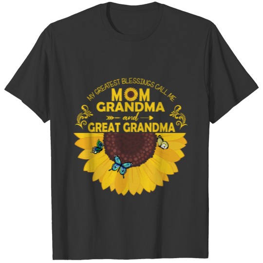 Sunflower mom grandma greate grandma my greatest T Shirts