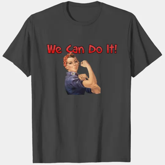 Rosie the Riveter T Shirts