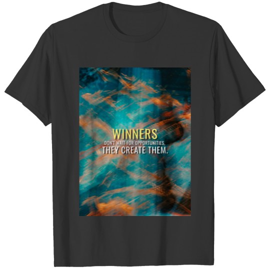 Winners Create Opportunities T-shirt