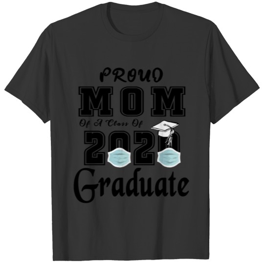 Proud Mom of A Class of 2020 Graduate Senior T-shirt