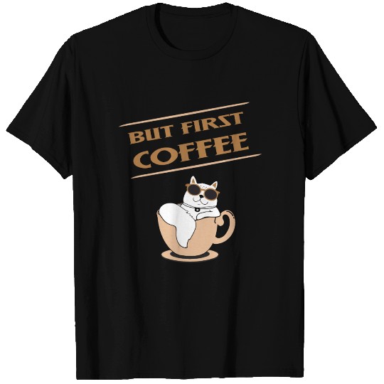 But first Coffee T Shirts