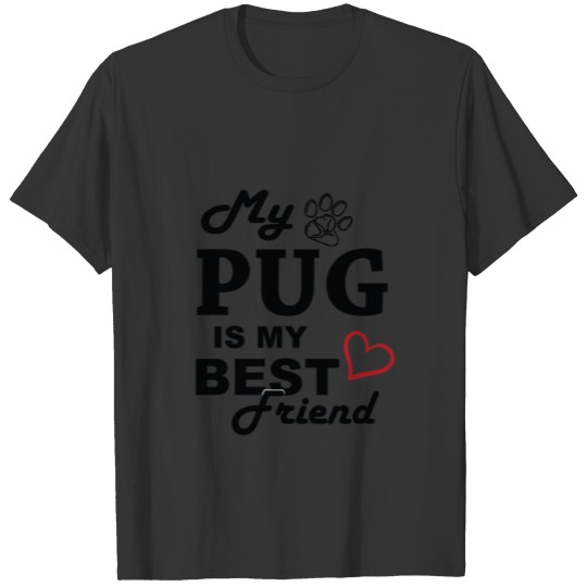 Pug Dog - My pug is my best friend V-Neck T-Shirt T-shirt