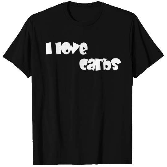 I love carbs white T Shirts