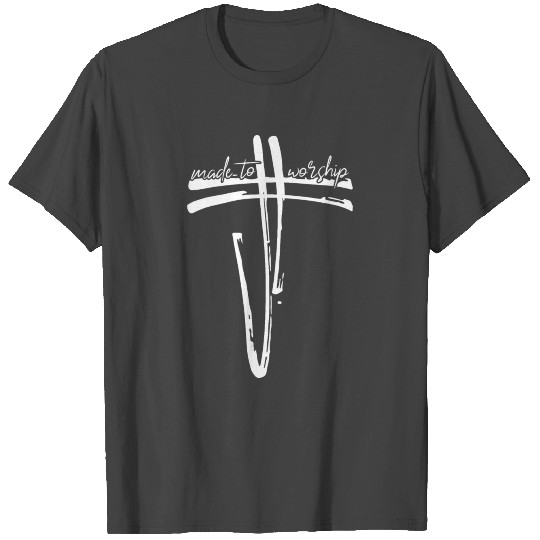 Made To Worship Christianity cross religion T Shirts