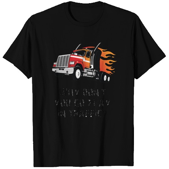 Go play in traffic T Shirts