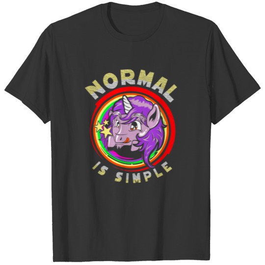Normal is Simple funny unicorn shirt T-shirt
