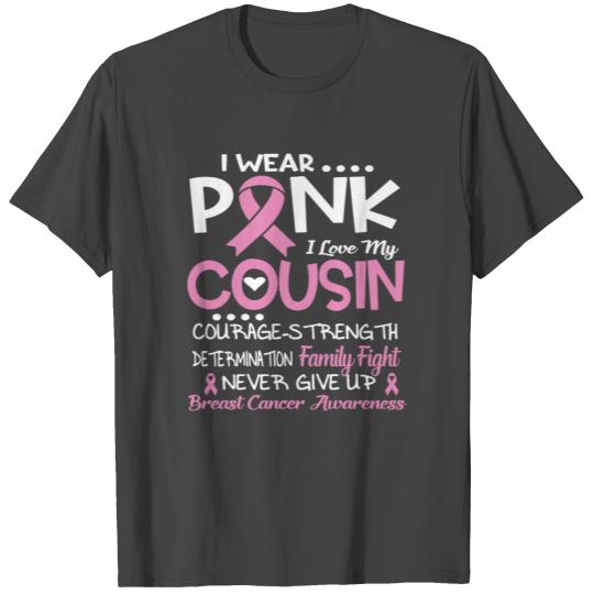 I Wear Pink I Love My Cousin Breast Cancer T Shirts