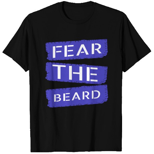 beard - Fear the beard T Shirts