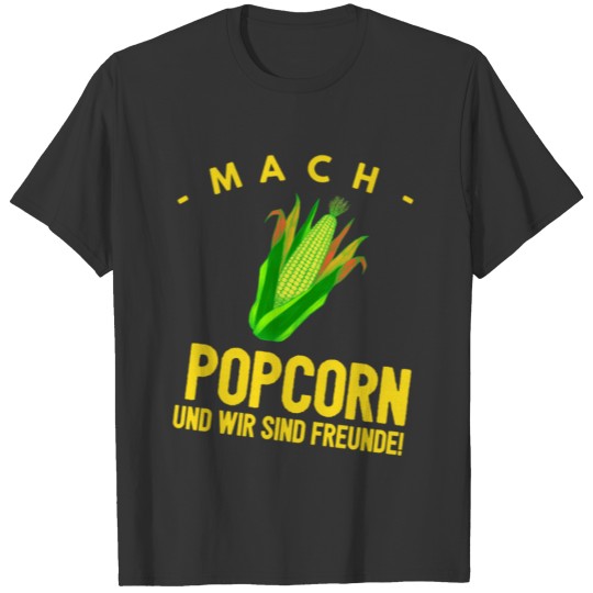 popcorn makes friends german funny meme corncob T Shirts