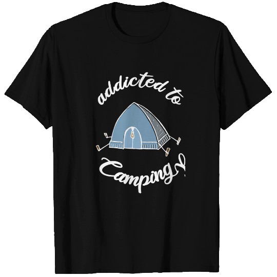 Addicted to Camping T Shirts