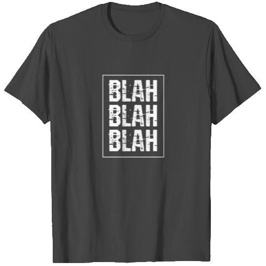 Blah Blah Blah T Shirts