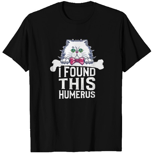 I Found This Humerus Cute White Cat ideal gift T Shirts