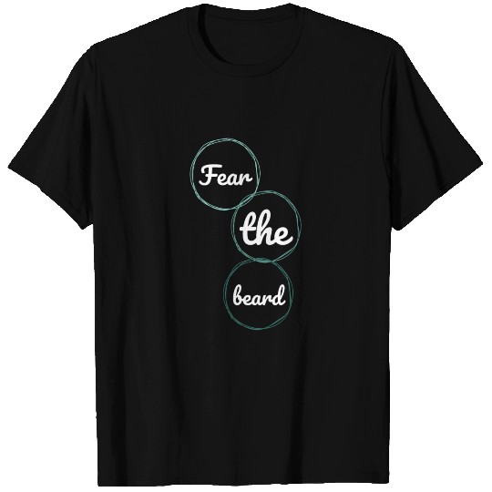 beard - Fear the beard T Shirts