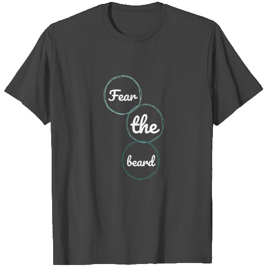 beard - Fear the beard T Shirts