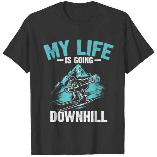 My Life is Going Downhill Skiing shirt T-shirt