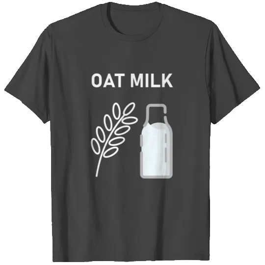 oat milk - real milk for vegan people T Shirts