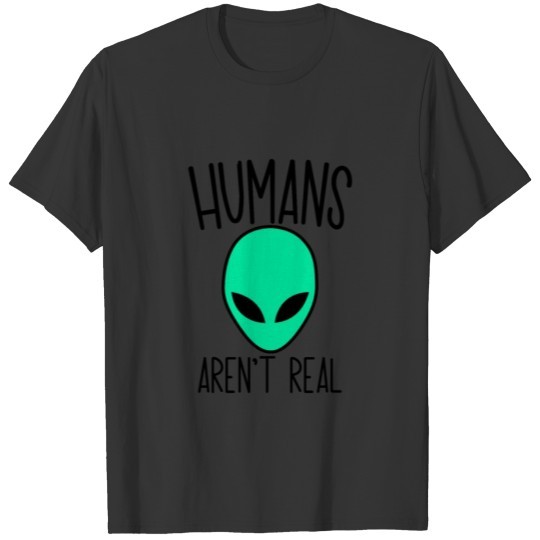 Humans Aren't Real Funny Alien Head Conspiracy T-shirt