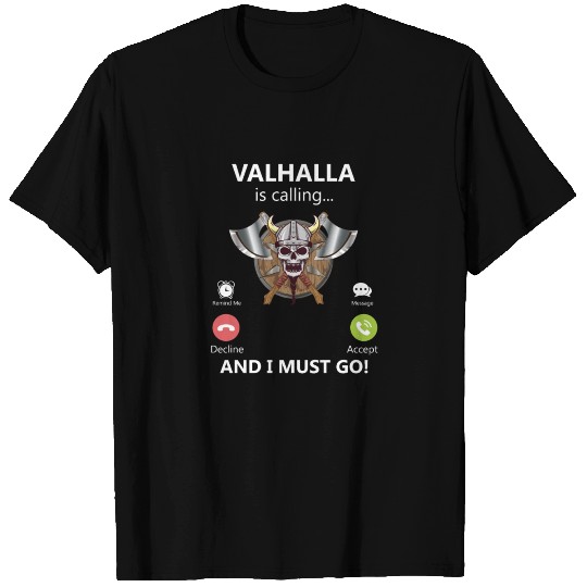 Valhalla Is Calling And I Must Go Norse Viking T Shirts