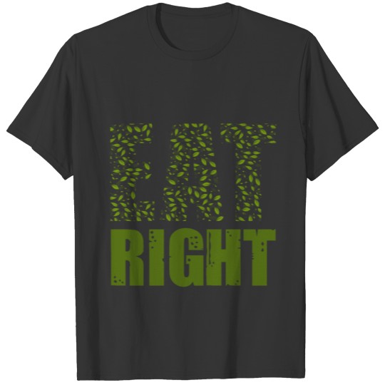 Eat right T-shirt
