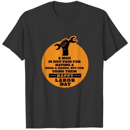 Labor day a man is not paid T-shirt