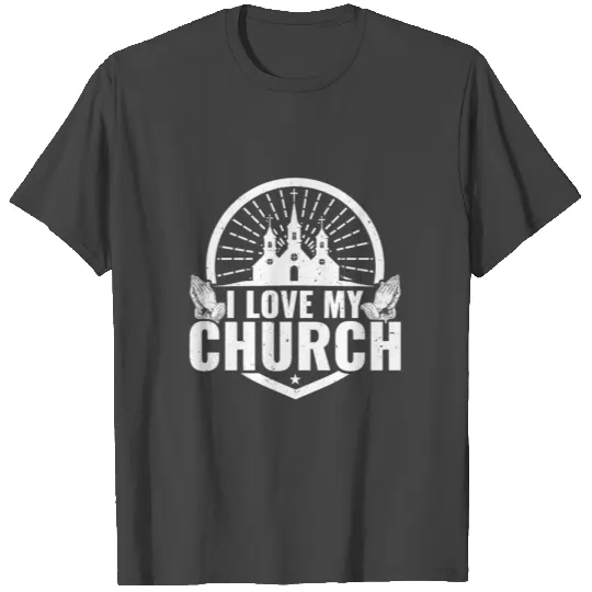 I Love My Church T Shirts