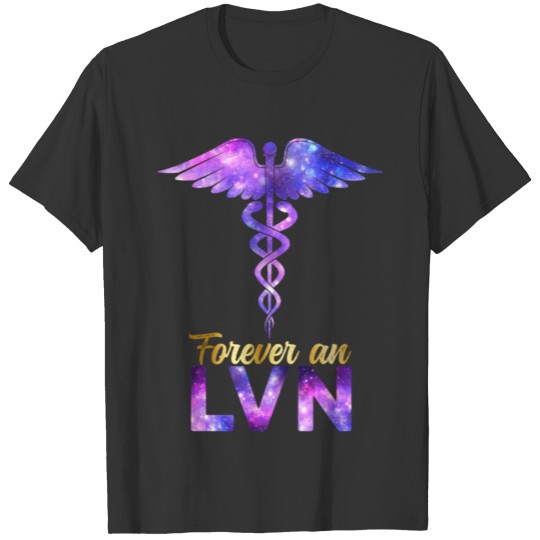Forever A LVN Nurse Week Caduceus Space Nursing T-shirt