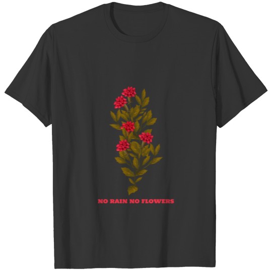 art life rain flowers motivation woman gift idea T-shirt