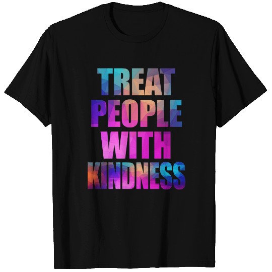 treat people with kindness T Shirts