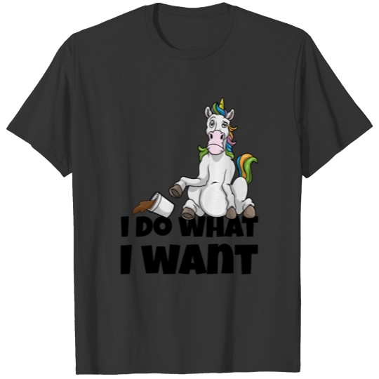 I Do What I Want Unicorn Sarcasm Gift T-shirt