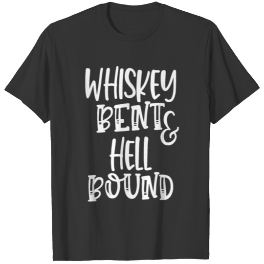 Whiskey Bent and Hell Bound T-shirt