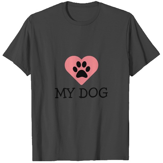 i love my dog paw T Shirts like sweat