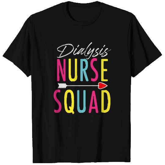 Funny Cute Dialysis Nurse Squad T Shirts