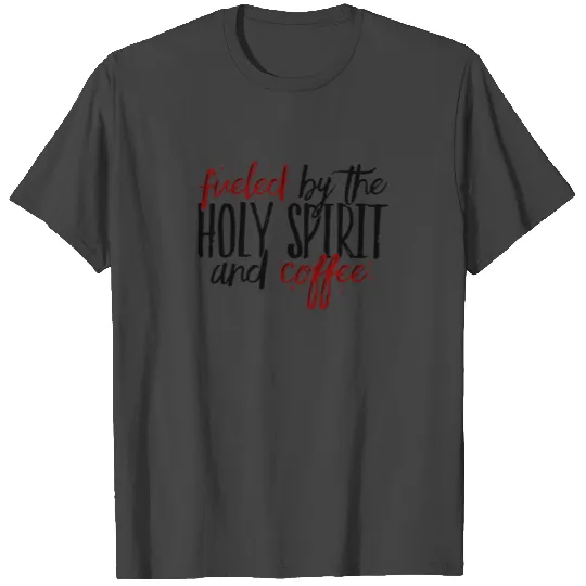 COFFEE / JESUS: Holy Spirit And Coffee T Shirts