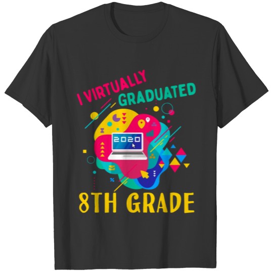 I Virtually Graduated 8th GRADE in 2020 T-shirt