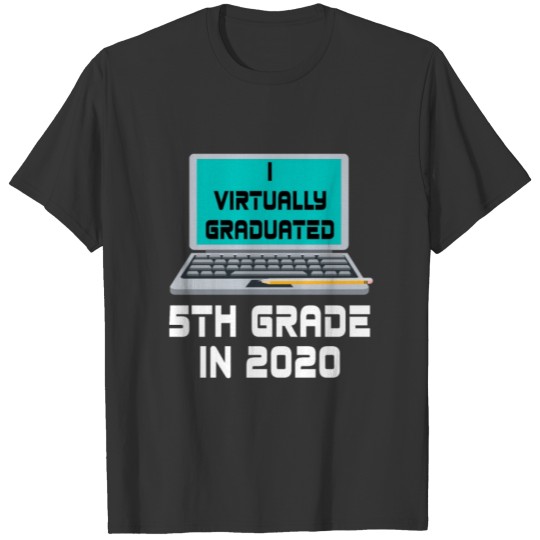I Virtually Graduated 5TH GRADE in 2020 T-shirt